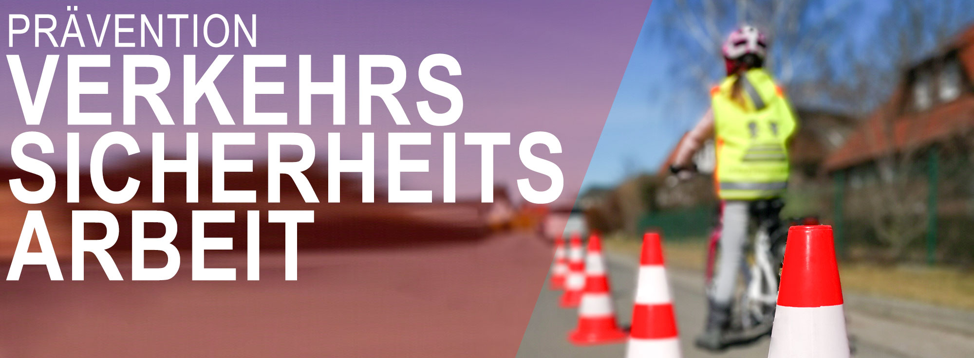 Headerbild Verkehrssicherheit Headerbild Verkehrssicherheit